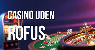 Casino Uden ROFUS - Bonus Uden Begrænsninger 1369936567 Casino Uden ROFUS - Bonus Uden Begrænsninger 1369936567