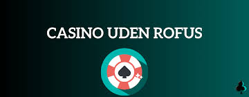 Nye Casino Uden ROFUS Din Guide til Frie Spilmuligheder Nye Casino Uden ROFUS Din Guide til Frie Spilmuligheder