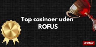Bedste Casino Uden ROFUS Spil Sikkert og Ansvarligt